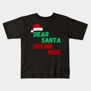 Dear Santa, Define Nice Christmas Kids T-Shirt